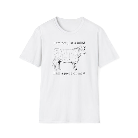 I am not just a MIND, I am a piece of MEAT Tee