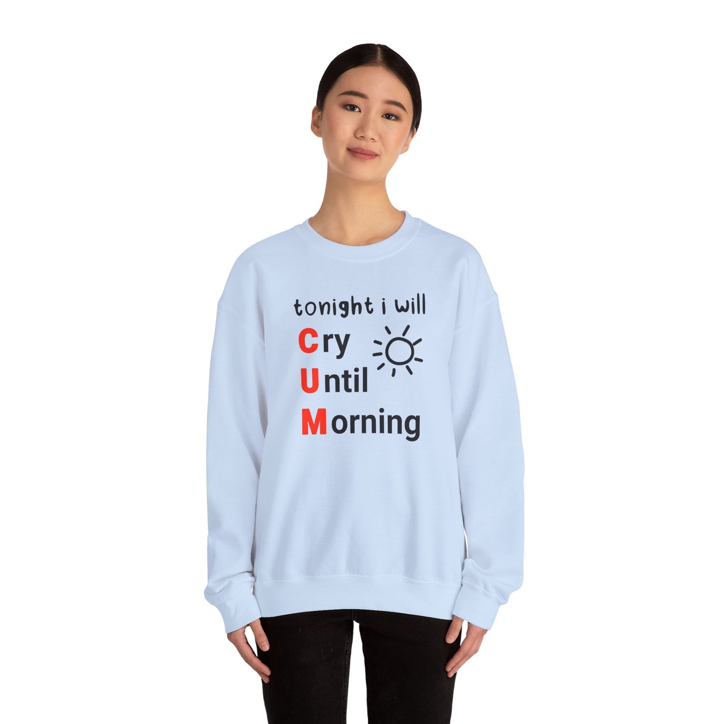 Tonight I will C.U.M. Crewneck Sweatshirt