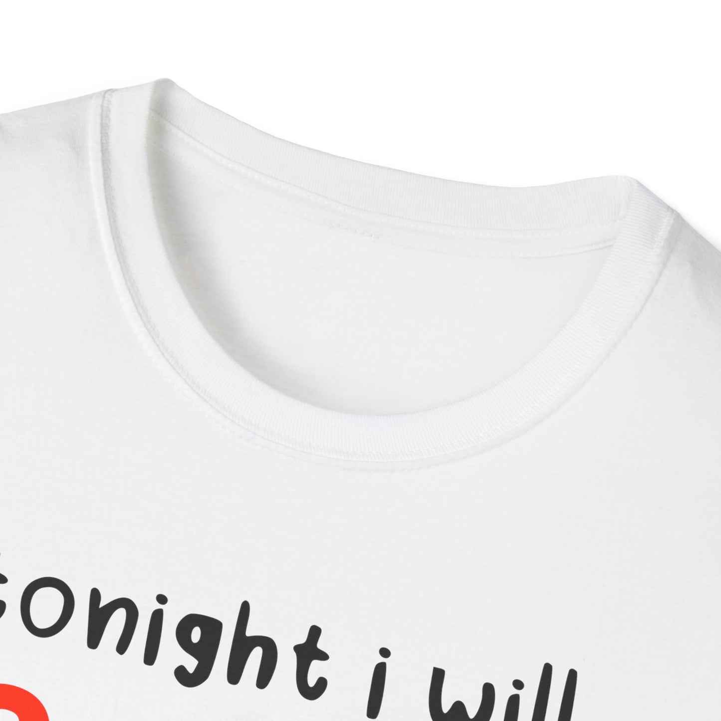 Tonight I will C.U.M. Tee