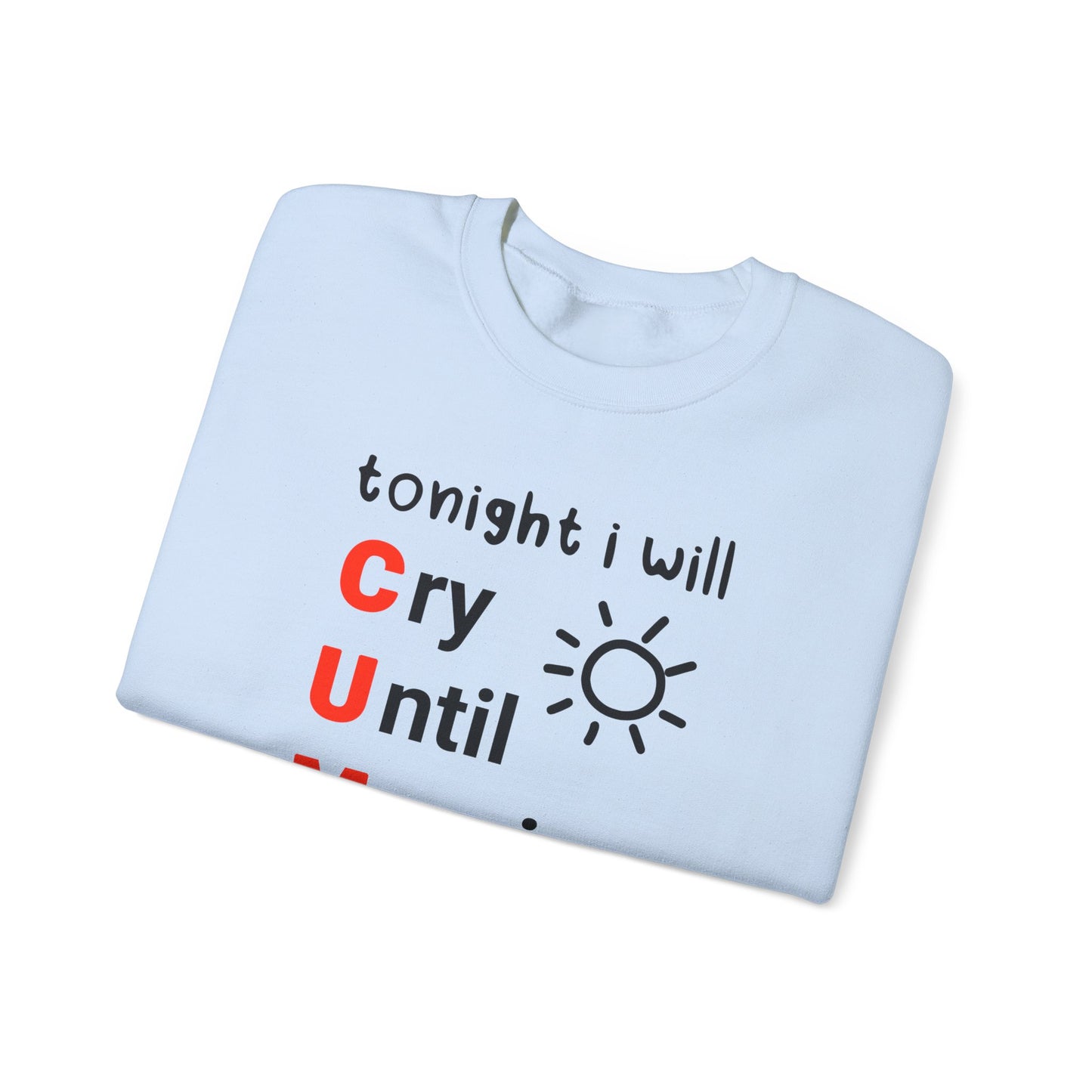 Tonight I will C.U.M. Crewneck Sweatshirt