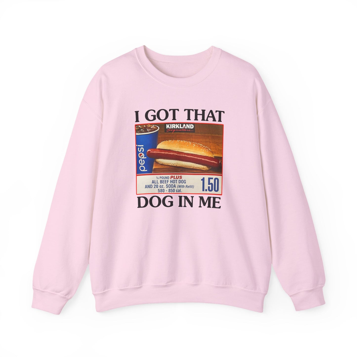 I Got That Dog in Me Crewneck Sweatshirt