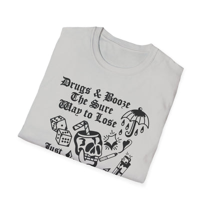 Say NO to Drugs & Booze Tee