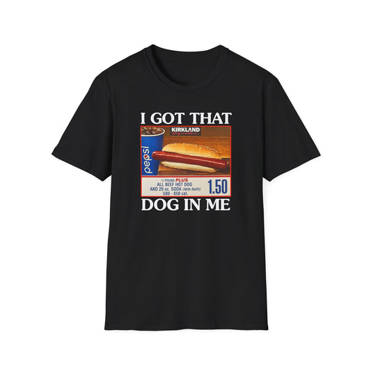 I Got That Dog in Me Tee