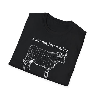 I am not just a MIND, I am a piece of MEAT Tee