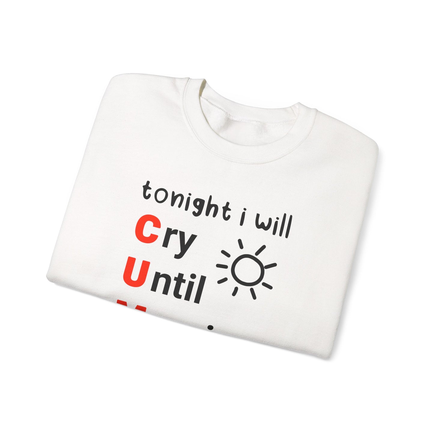 Tonight I will C.U.M. Crewneck Sweatshirt