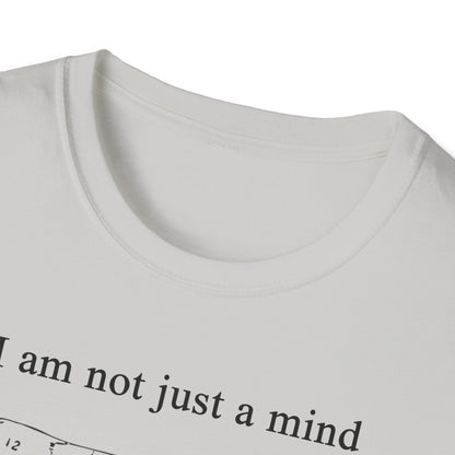 I am not just a MIND, I am a piece of MEAT Tee