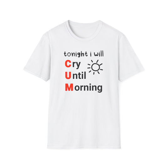 Tonight I will C.U.M. Tee
