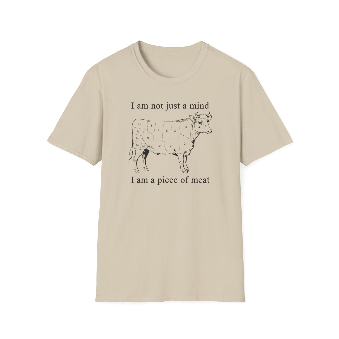 I am not just a MIND, I am a piece of MEAT Tee