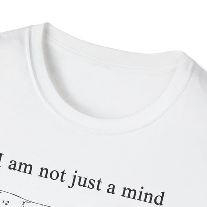 I am not just a MIND, I am a piece of MEAT Tee