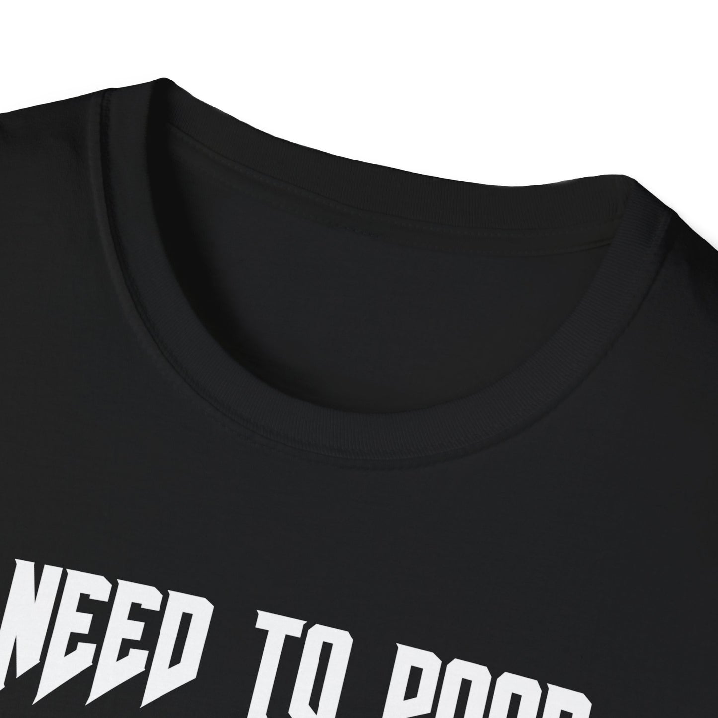 I Need to Poop Tee