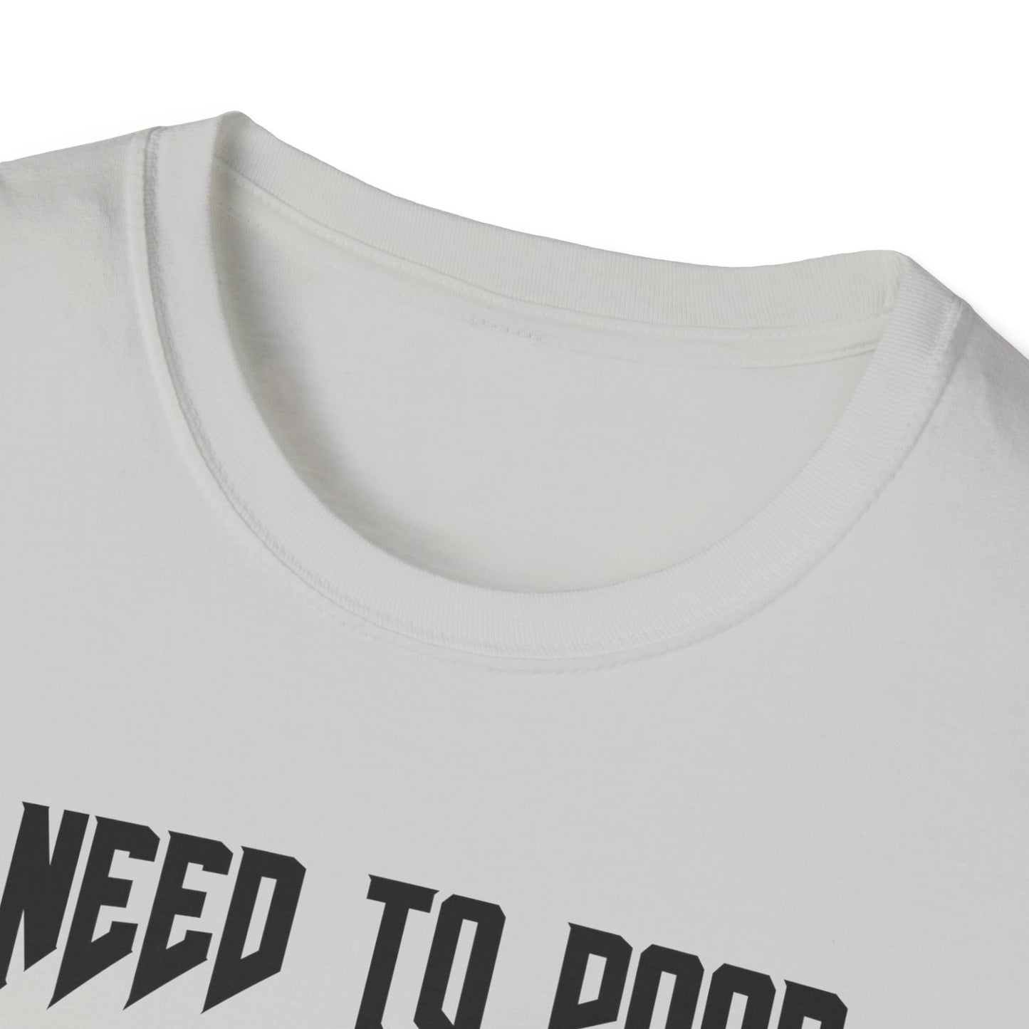 I Need to Poop Tee