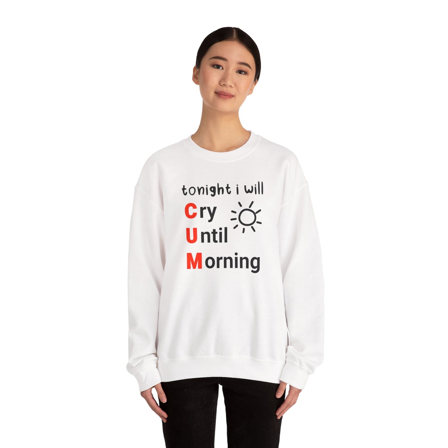 Tonight I will C.U.M. Crewneck Sweatshirt