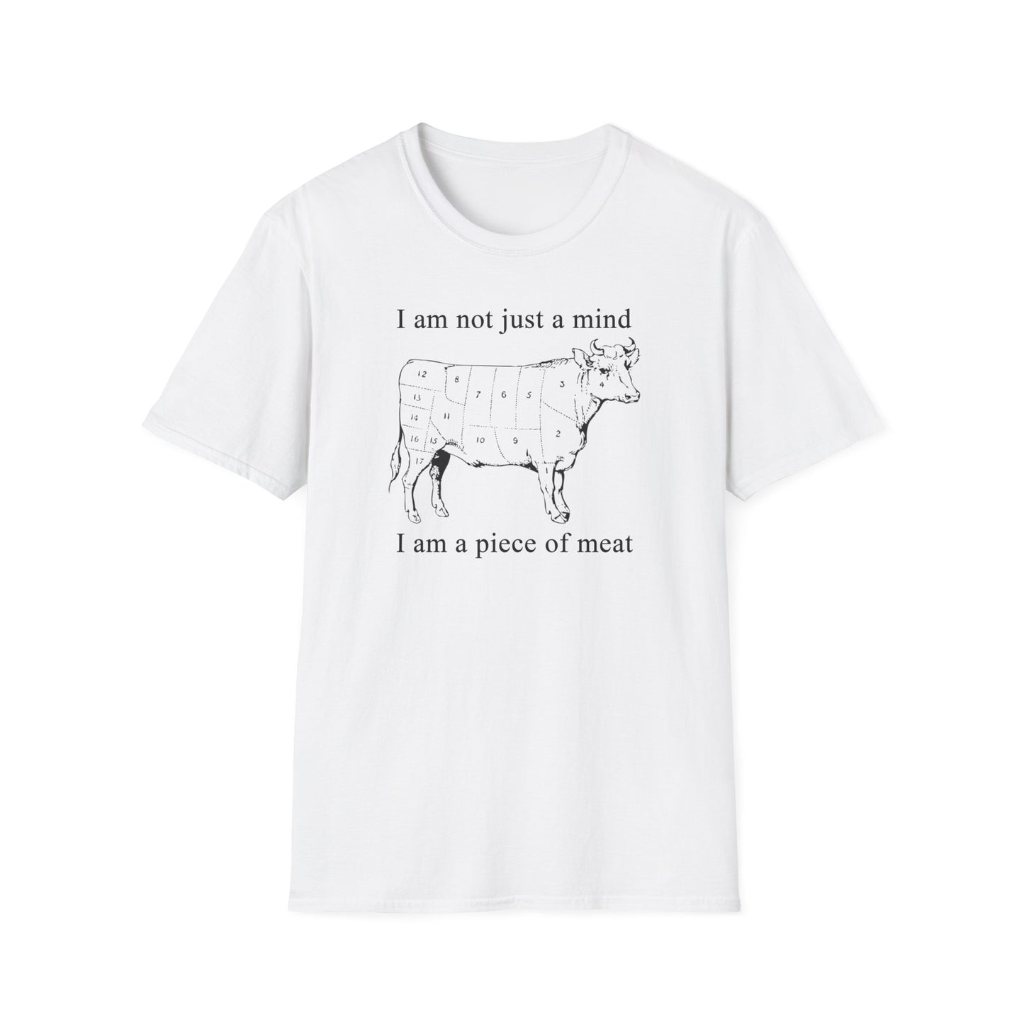I am not just a MIND, I am a piece of MEAT Tee