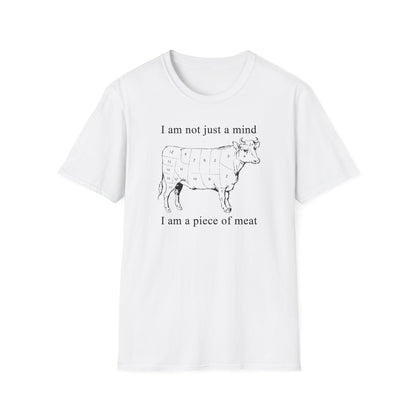 I am not just a MIND, I am a piece of MEAT Tee