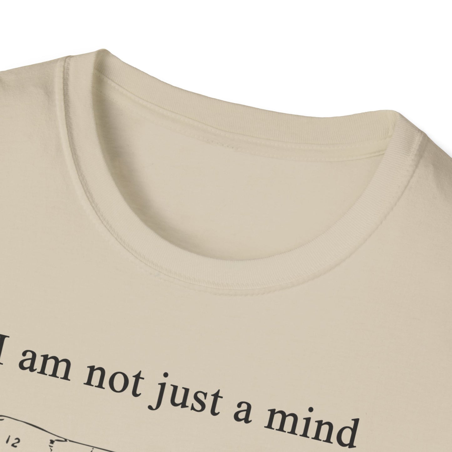 I am not just a MIND, I am a piece of MEAT Tee