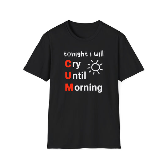 Tonight I will C.U.M. Tee