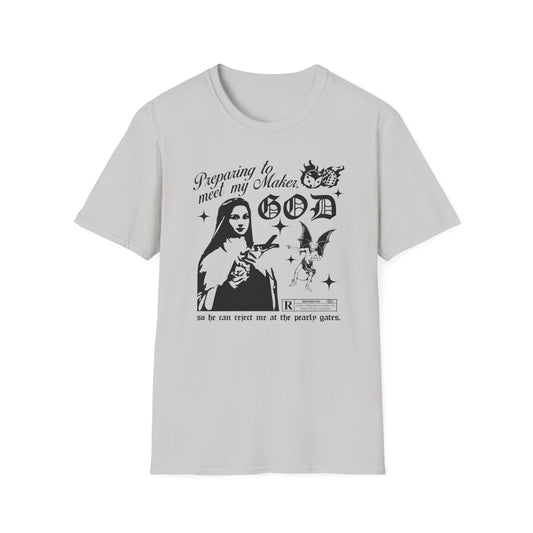 God Will Reject Me At The Pearly Gates Tee