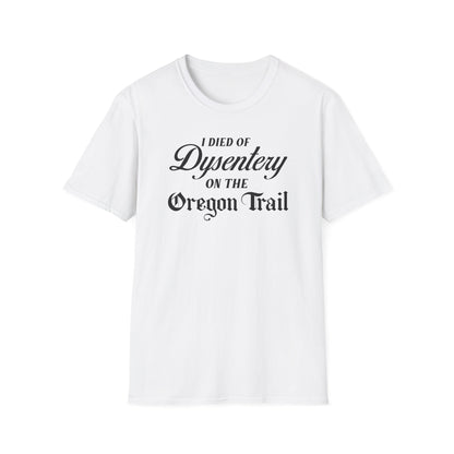 I Died of Dysentery on the Oregon Trail