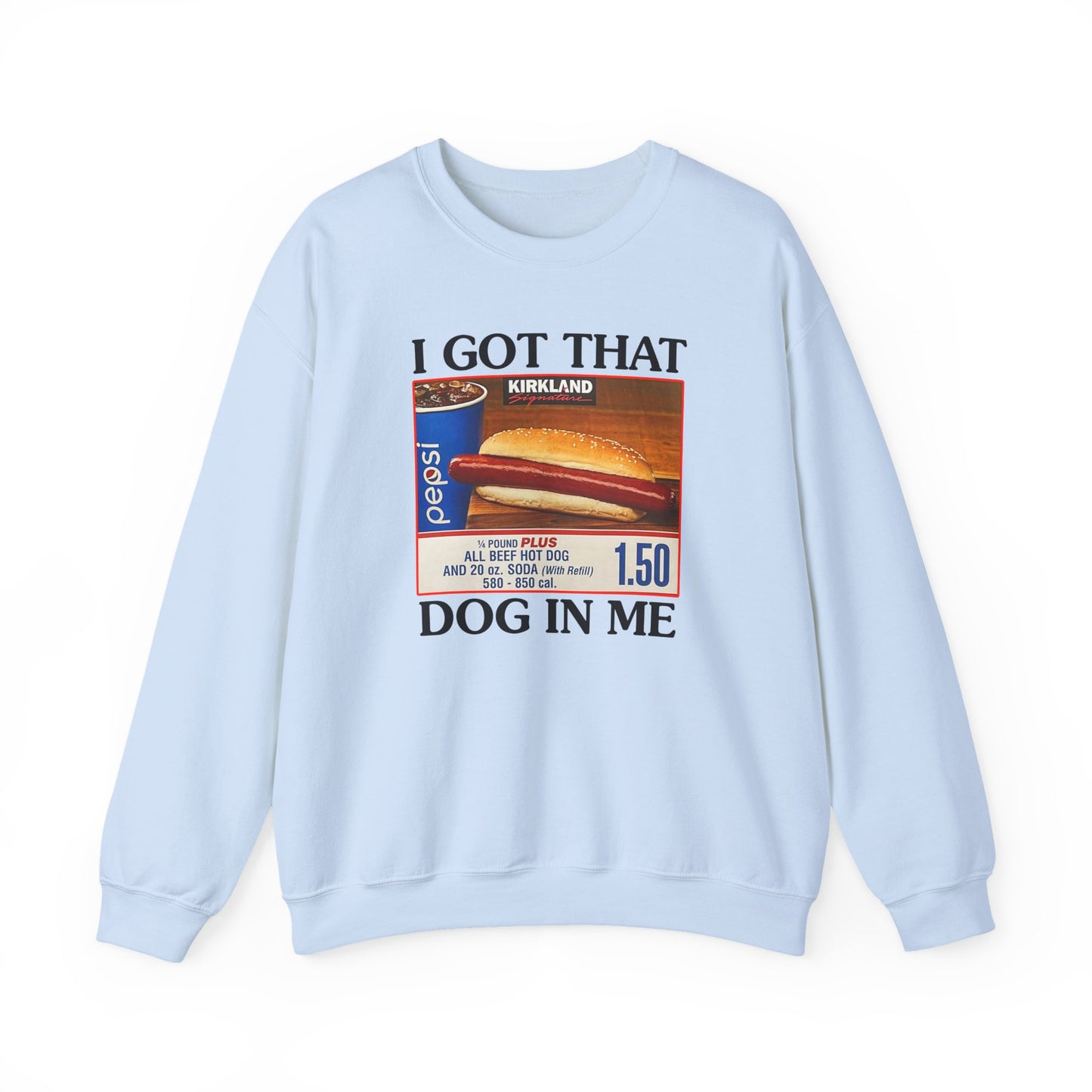 I Got That Dog in Me Crewneck Sweatshirt