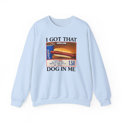 I Got That Dog in Me Crewneck Sweatshirt