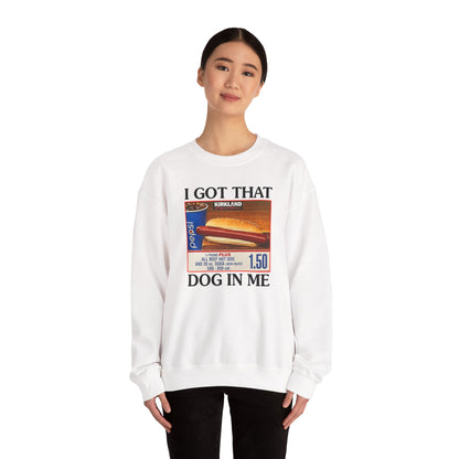 I Got That Dog in Me Crewneck Sweatshirt
